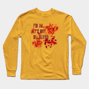 Not My Blood Long Sleeve T-Shirt